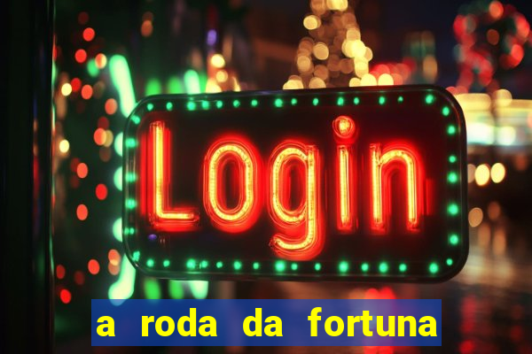 a roda da fortuna o que ele sente por mim